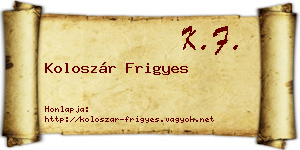 Koloszár Frigyes névjegykártya